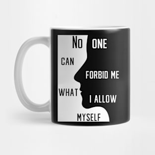 No one can forbid me Mug